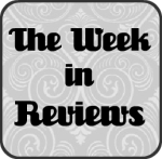 Review Roundups Week #9